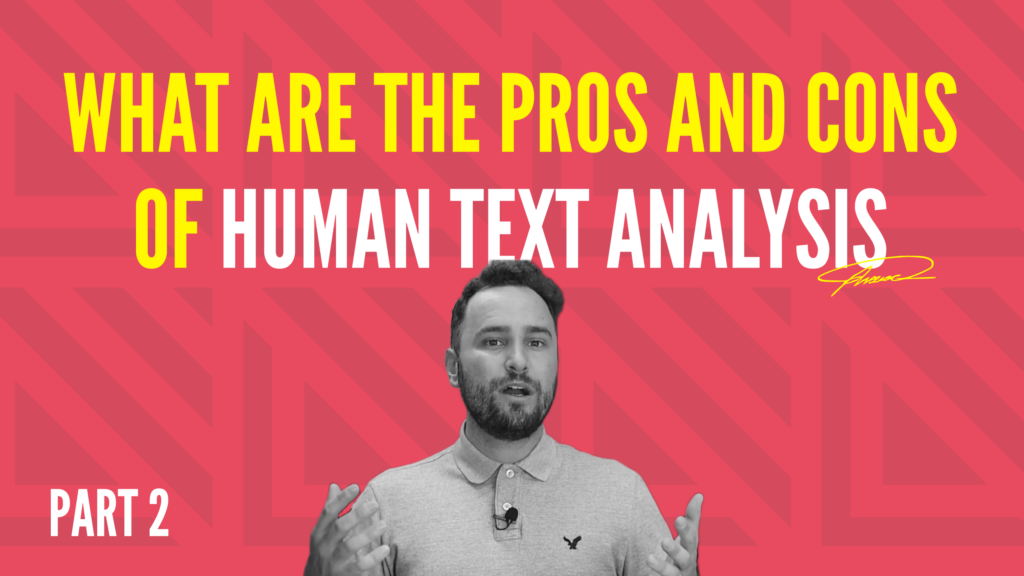 pros and cons of human text analysis part 2 - wonderflow